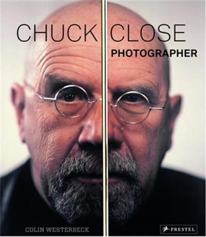 Chuck Close Photographer - Colin Westerbeck