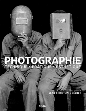 Photographie : technique, pratique, esthétique - Pascale Brites