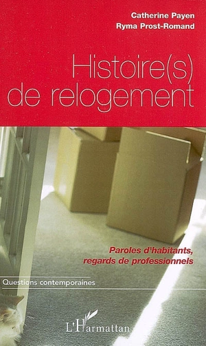 Histoire(s) de relogement : paroles d'habitants, regards de professionnels - Catherine Payen