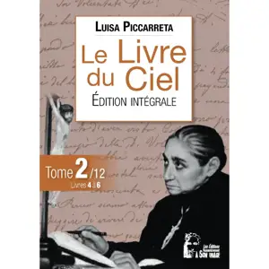 Le livre du ciel : édition intégrale. Vol. 2. Livres 4 à 6 : du 5 septembre 1900 au 16 janvier 1906 - Luisa Piccarreta