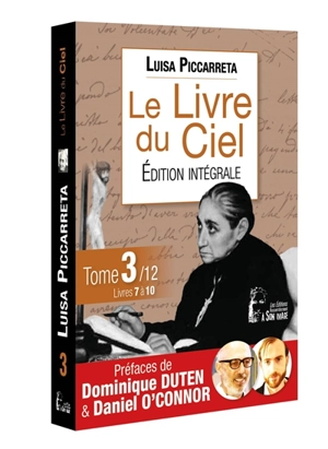 Le livre du ciel : édition intégrale. Vol. 3. Livres 7 à 10 : du 30 janvier 1906 au 10 février 1912 - Luisa Piccarreta