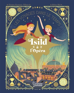 Isild à l'opéra - Christine Naumann-Villemin