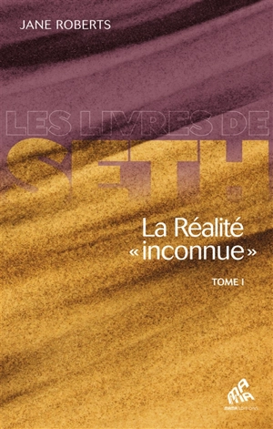 La réalité inconnue. Vol. 1 - Jane Roberts