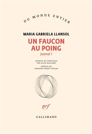 Journal. Vol. 1. Un Faucon au poing - Maria Gabriela Llansol