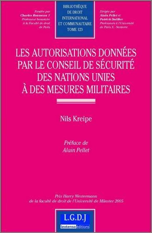 Les autorisations données par le Conseil de sécurité des Nations unies à des mesures militaires - Nils Kreipe