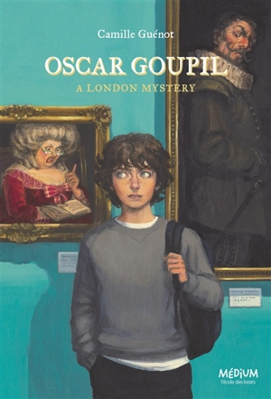 Oscar Goupil : a London mystery - Camille Guénot