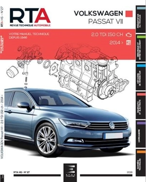 Revue technique automobile, hors série, n° 27. Volkswagen Passat VII : 2.0 TDi 150CH : 2014>