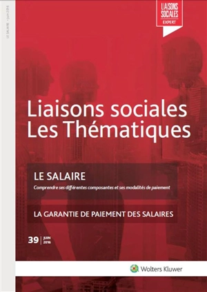 Liaisons sociales. Numéros juridiques. Le salaire : la garantie de paiement des salaires - Marie Lanclume