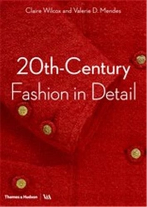 20th-Century Fashion in Detail - Claire Wilcox