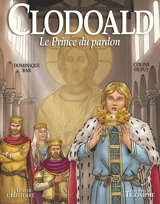 Clodoald, le prince du pardon - Coline Dupuy
