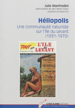 Héliopolis : une communauté naturiste sur l'île du Levant (1931-1970) - Julie Manfredini