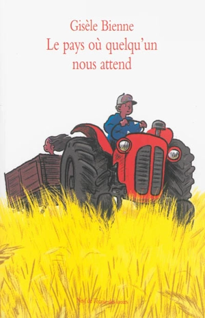 Le pays où quelqu'un nous attend - Gisèle Bienne