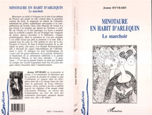 Minotaure en habit d'Harlequin : le marchoir - Jeanne Hyvrard