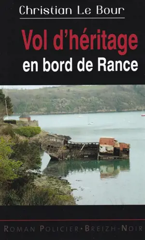 Vol d'héritage en bord de Rance - Christian Le Bour