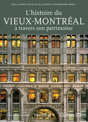 L'histoire du Vieux-Montréal à travers son patrimoine - Gilles Lauzon