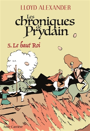 Les chroniques de Prydain. Vol. 5. Le haut roi - Lloyd Alexander