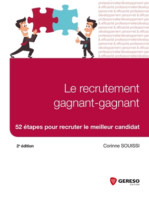 Le recrutement gagnant-gagnant : 52 étapes pour recruter le meilleur candidat - Corinne Souissi