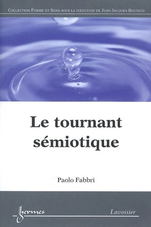 Le tournant sémiotique - Paolo Fabbri