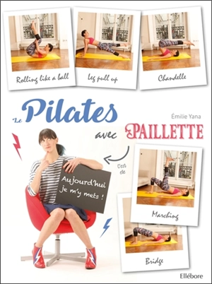 Le Pilates avec Paillette : aujourd'hui je m'y mets ! - Emilie Yana