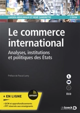 Le commerce international : analyses, institutions et politiques des Etats - Lahsen Abdelmalhi
