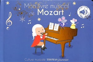 Mon livre musical de Mozart - Marie Delhoste