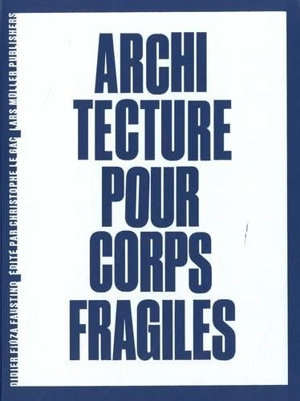 Didier Fiuza Faustino Architecture Pour Corps Fragiles - Didier Fiuza Faustino