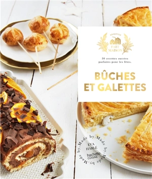 Bûches et galettes : 30 recettes sucrées parfaites pour les fêtes - Eva Harlé