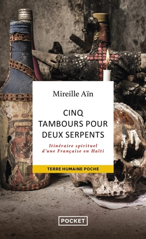 Cinq tambours pour deux serpents : itinéraire spirituel d'une Française en Haïti - Mireille Aïn