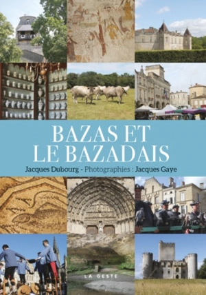 Bazas et le Bazadais - Jacques Dubourg