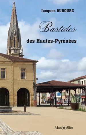 Bastides des Hautes-Pyrénées - Jacques Dubourg