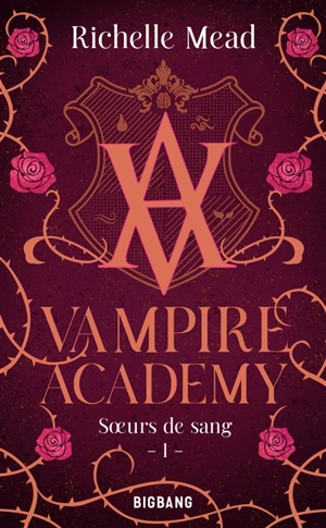 Vampire academy. Vol. 1. Soeurs de sang - Richelle Mead