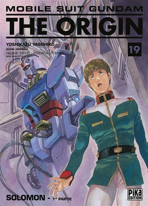 Mobile suit Gundam, the origin. Vol. 19. Solomon : 1re partie - Yoshikazu Yasuhiko