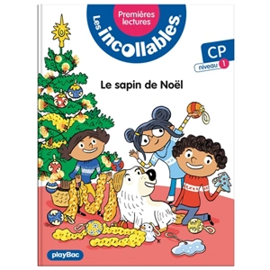 Les incollables : premières lectures. Vol. 16. Le sapin de Noël : CP, niveau 1 - Marie Fouquet