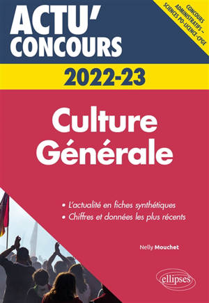 Culture générale 2022-2023 : concours administratifs, Sciences Po, licence, CPGE - Nelly Mouchet