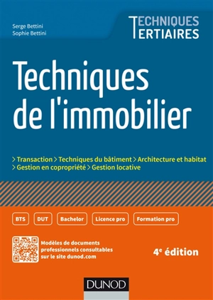 Techniques de l'immobilier : transaction, techniques du bâtiment, architecture et habitat, gestion en copropriété, gestion locative - Serge Bettini