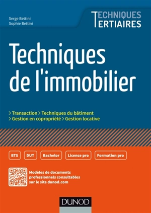 Techniques immobilières : transaction, techniques du bâtiment, gestion de copropriété, gestion locative - Serge Bettini