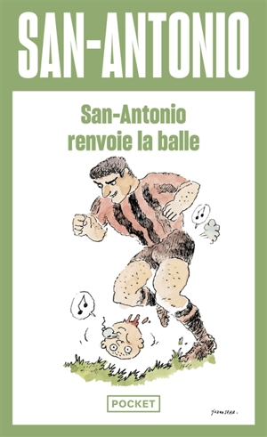 San-Antonio. Vol. 41. San-Antonio renvoie la balle - San-Antonio