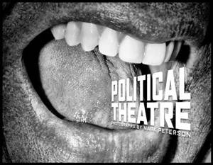 Mark Peterson Political Theater - Mark Peterson