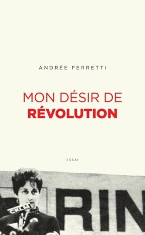 Mon désir de révolution - Andrée Bertrand-Feretti