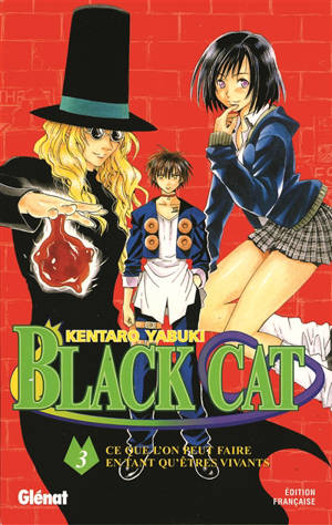 Black Cat. Vol. 3. Ce que l'on peut faire en tant qu'êtres vivants - Kentarô Yabuki