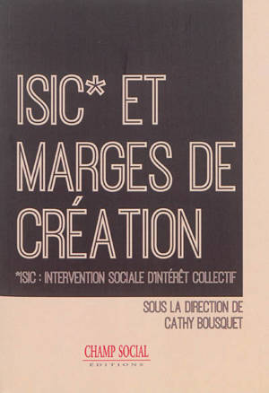 ISIC, Intervention sociale d'intérêt collectif, et marges de création