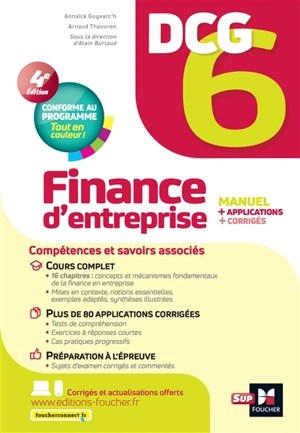 DCG 6, finance d'entreprise : manuel + applications + corrigés : conforme au programme, tout en couleur ! - Annaïck Guyvarc'h