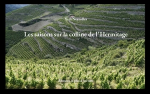 Les saisons sur la colline de l'Hermitage : photographies et textes - Yves Neyrolles