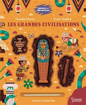 Les grandes civilisations : un doc à gratter - Claudia Martin