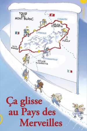 Les goguinettes. Vol. 1. Ca glisse au pays des merveilles : un mémorable tour du Mont-Blanc en compagnie d'un guide plein d'expérience(s). Surviving the slippery slopes : an unforgettable tour of Mont-Blanc with a very experienced guide - Le bouc Kipleur