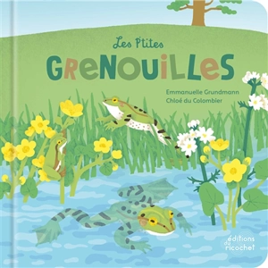 Les p'tites grenouilles - Emmanuelle Grundmann