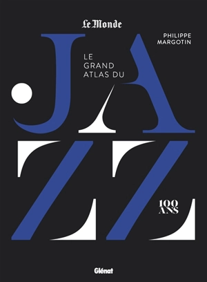 Le grand atlas du jazz - Philippe Margotin