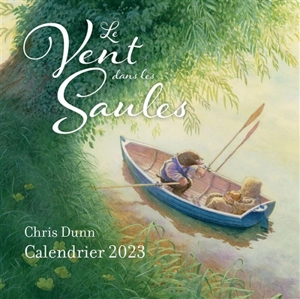 Le vent dans les saules : calendrier 2023 - Chris Dunn