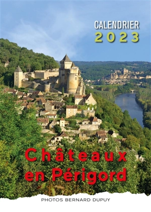 Châteaux en Périgord : calendrier 2023 - Bernard Dupuy