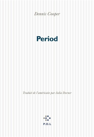 Period - Dennis Cooper